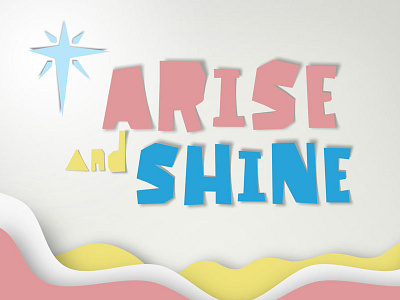 Arise and Shine arise font letter paper papercut shine slice typography
