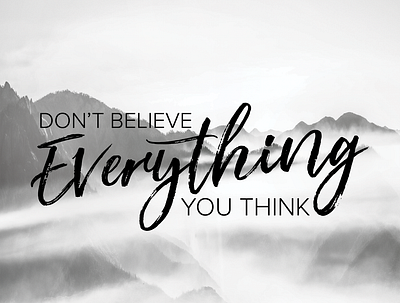 Don't Believe Everything You Think design poster typography