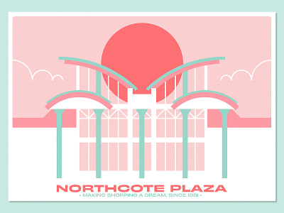 Northcote Plaza – Dumb Fun 1980s 80s architecture graphic design melbourne minimal minimal design northcote plaza pastel print retro shopping centre shopping mall vector art vector design