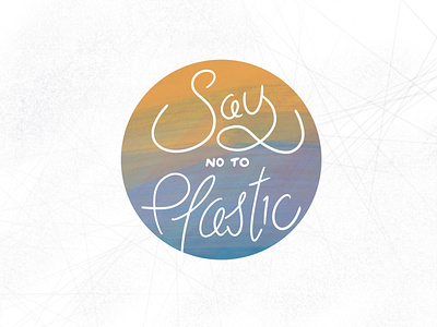 Say No To Plastic calligraphy