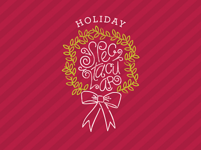 Holiday Spectacular christmas holidays lettering