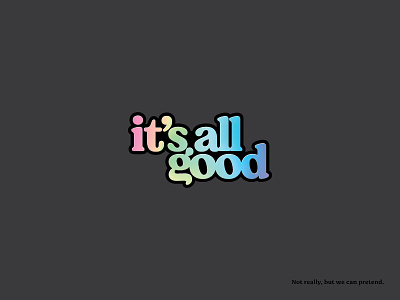 it's all good contest holographic sticker stressed