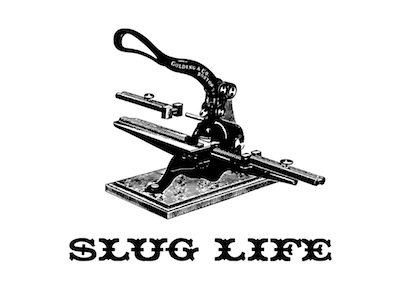 Slug Life — Letterpress Tee Shirt idea letterpress