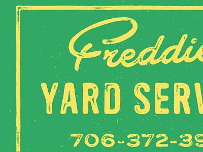 Freddie's Yard Service texture typography
