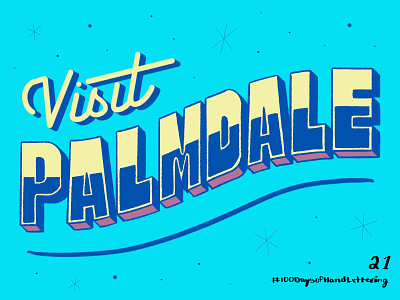 Day 21: 100 Days of Hand Lettering 100dayproject 100daysofhandlettering blue design hand lettering illustration ipad lettering palmdale process procreate sparkle stars tourism travel type typography