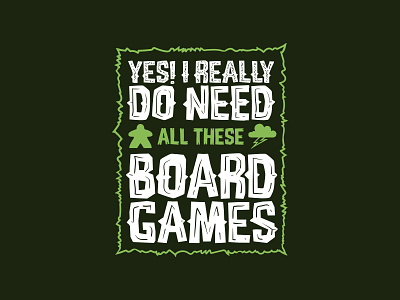 Yes! I Really Do Need All These Board Games 2d board game critical role d20 design dice dm dnd fantasy funny game night geek hobby logo magic meeple nerd roll initiative