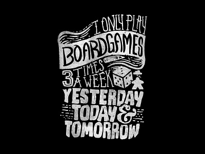 I Only Play Board Games 3 Times A Week, Yesterday, Today, and To 2d board game brand branding critical role d20 design dice dm dnd dungeons and dragons fantasy game geek illustration logo nerd roll initiative ui vector