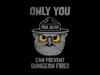 Only You Can Prevent Dungeon Fires - (Night Edition)