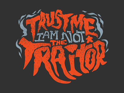 Trust Me I Am Not The Traitor