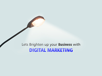 Lets Brighten up your Business with Digital marketing.
