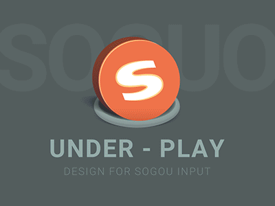 UNDER - PLAY - SOGOU - INPUT input key keyboard sogou ui