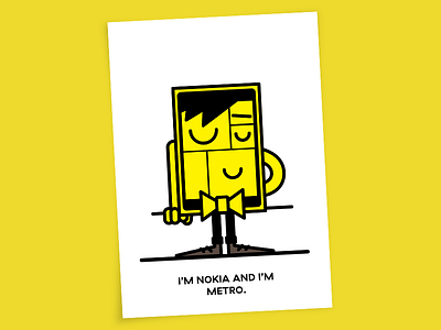 "I'm Nokia and I'm metro." character illustration nokia phone