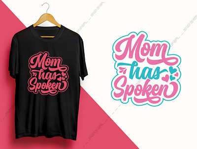 Mom Has Spoken- Mother's Day T-shirt. gifts girls t shirt love mother sday mothers typography woman shirt