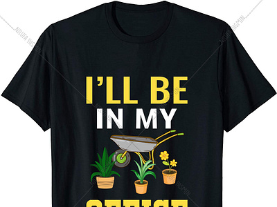 I WILL BE IN MY OFFICE FUNNY GARDENER WOMAN T-SHIRT. awesome garden tshirt garden tool t shirt garden tshirt gardening woman shirt graphic design ill be in my office loves garden tshirt mens garden t shirt t shirt design t shirt illustration tshirt typography women t shirt women tshirt
