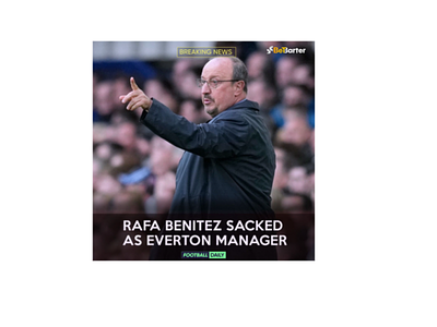 Rafa Benitez has been sacked as Everton manager. BetBarter India