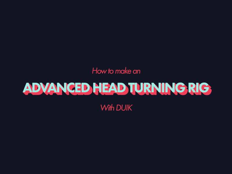 Advanced Head Turning Rig w/ DUIK