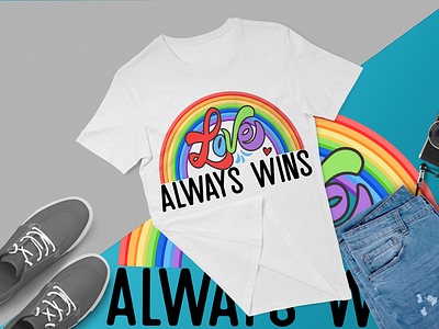 Love always wins t shirt Design