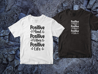 Positive mind positive vibes positive life Tshirt