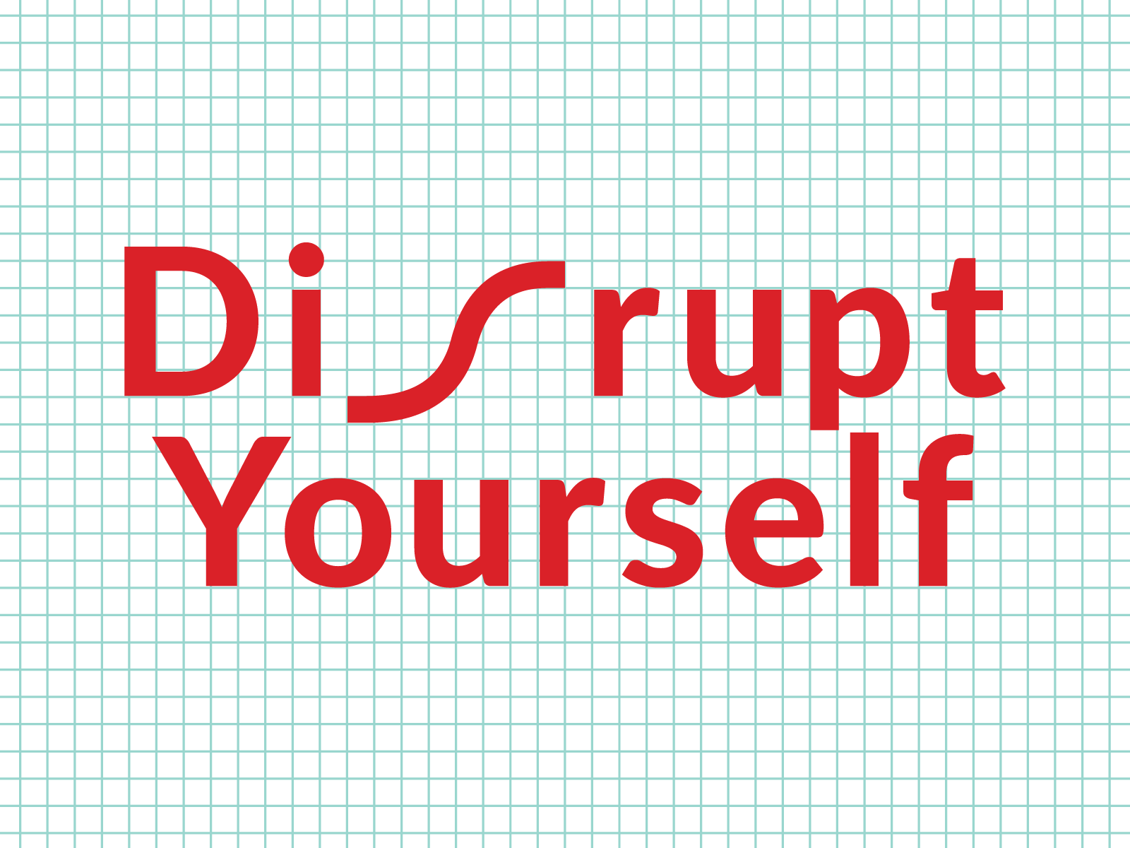 WLJ Disrupt Yourself Type Treatment graphic design type treatment typography