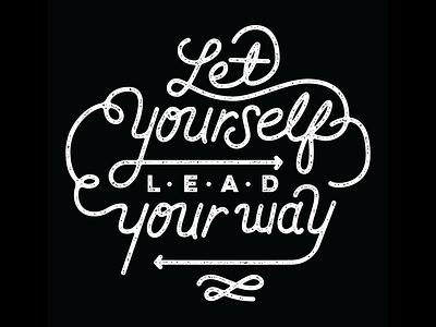 Lettering - Let Yourself Lead Your Way design lettering quote