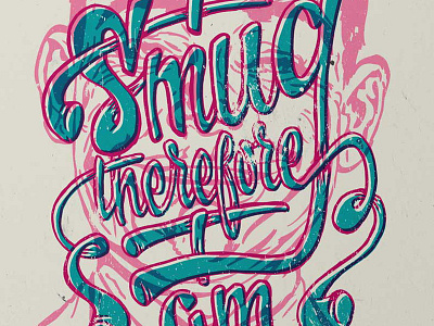 I Smug Therefore I Am illustration lettering