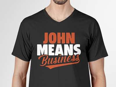 John Means Business T Shirt