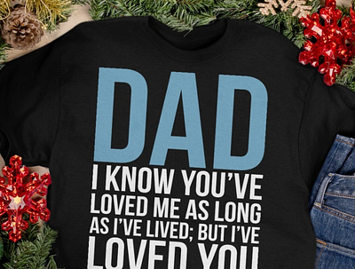 Dad I Know You'Ve Loved Me As Long As Shirt birthday dad daddy dadlife family father fatherandson fatherdaughter fathers fathersday fathersdaygift fathersdaygiftideas fathersdaygifts gift giftideas gifts handmade happyfathersday love
