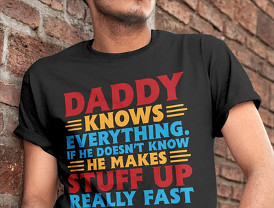Daddy Knows Everything If He Doesn't Know T Shirt birthday dad daddy dadlife family father fatherandson fatherdaughter fathers fathersday fathersdaygift fathersdaygiftideas fathersdaygifts gift giftideas gifts handmade happyfathersday love