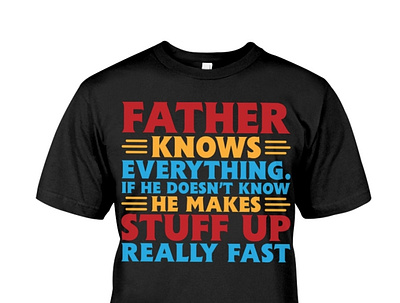 Father Knows Everything If He Doesn't Know Shirt birthday dad daddy dadlife family father fatherandson fatherdaughter fathers fathersday fathersdaygift fathersdaygiftideas fathersdaygifts gift giftideas gifts handmade happyfathersday love