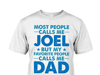 Most People Calls Me Joel But My Favorite Shirt