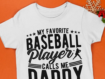 My Favorite Baseball Player Calls Me Daddy T Shirt