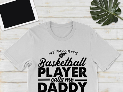 My Favorite Basketball Player Calls Me Daddy Shirt