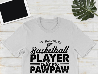 My Favorite Basketball Player Calls Pawpaw Shirt