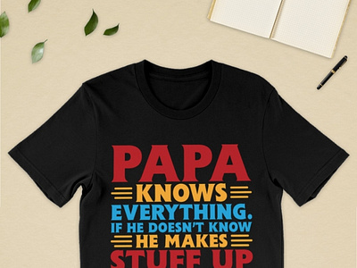 Papa Knows Everything If He Doesn't Know T Shirt