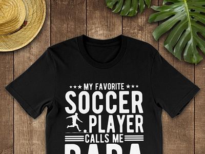 My Favorite Soccer Player Calls Me Papa T Shirt daddy dadlife design father fatherandson fatherdaughter fathers fathersdaygift illustration logo
