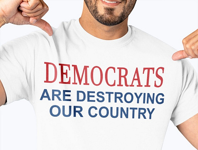 Democrats Are Destroying Our Country T Shirt blm