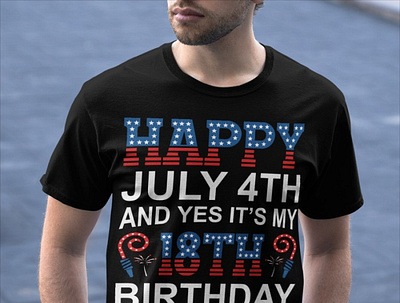 Happy July 4th And Yes It's My 18th Birthday Shirt holiday