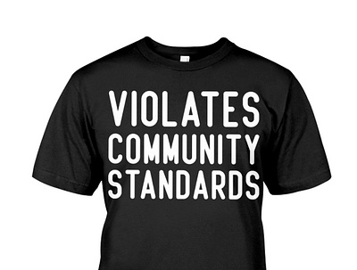 Violates Community Standards T-Shirt blacklivesmatter