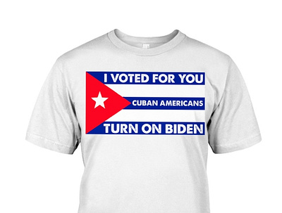 I Voted For You Cuban Americans Turn On Biden T-Shirt cubanosenmiami