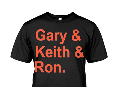 Gary And Keith And Ron T-Shirt baseballislife