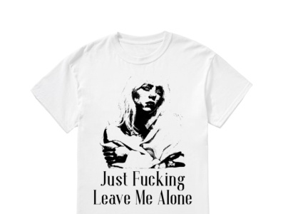 Billie Just Fucking Leave Me Alone T-Shirt happierthanever