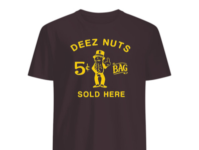 Official Deez Nuts Sold Here T-Shirt