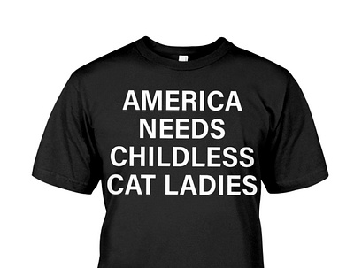 America Needs Childless Cat Ladies T-Shirt kittensofinstagram