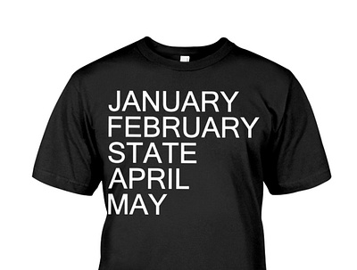 January February State April May T-Shirt roadtrip