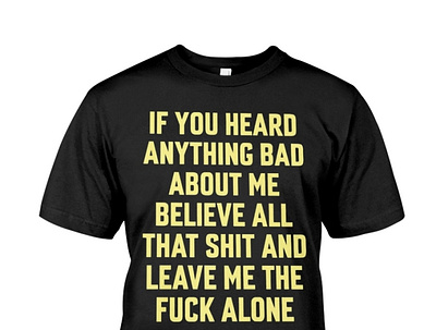 Leave Me The Fuck Alone T-Shirt quotes