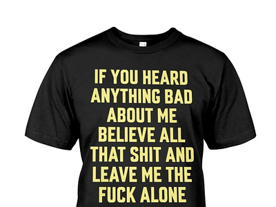 Leave Me The Fuck Alone T-Shirt