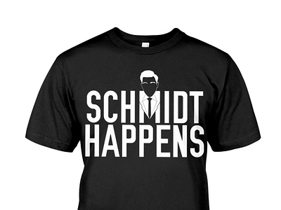 Schmidt Happens T-Shirt