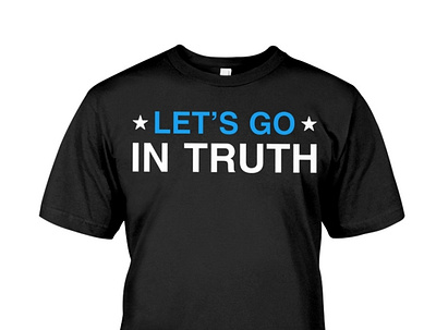 Let's Go In Truth Trump Media T-Shirt trumpstudents