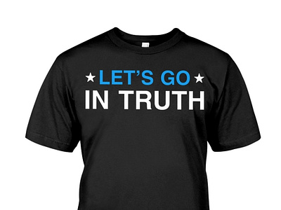 Let's Go In Truth Trump Media T-Shirt