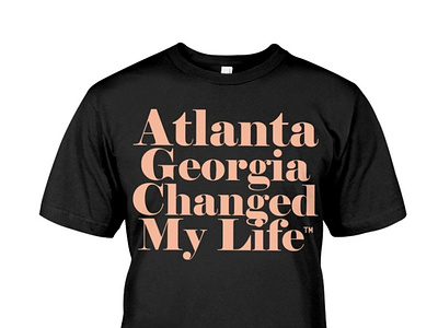 Atlanta Georgia Changed My Life T-Shirt